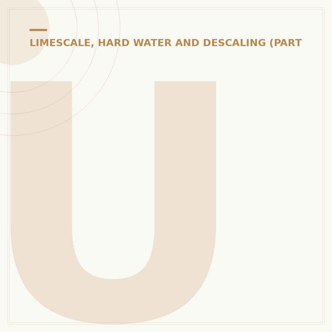 Understanding Limescale: Causes, Effects, and Removal