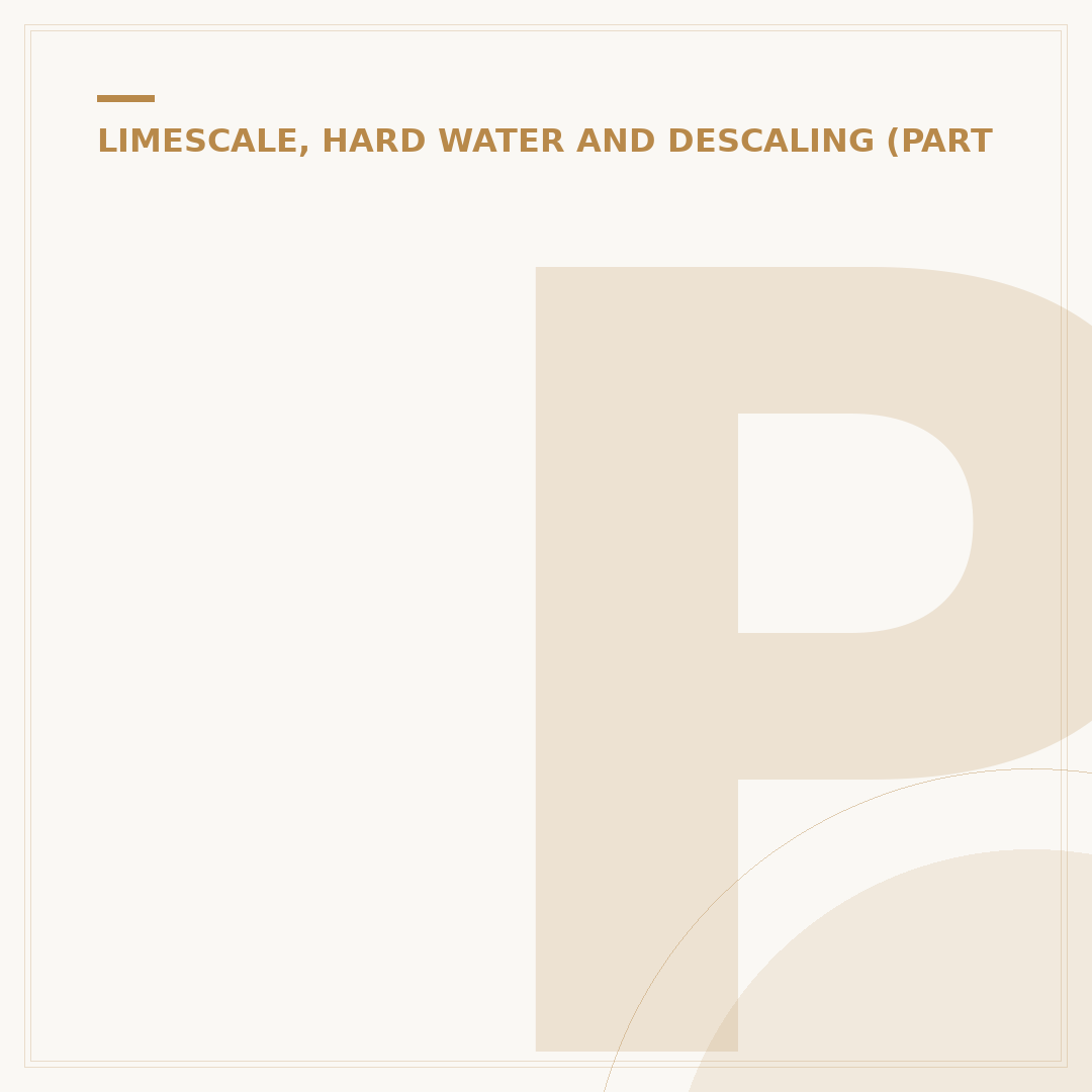 Prevent Limescale Build-up: Solutions for Hard Water