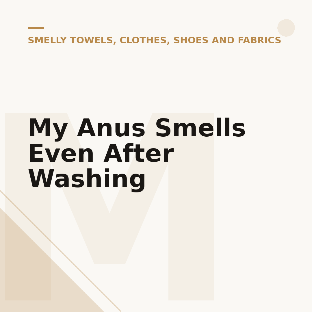 My Anus Smells Even After Washing