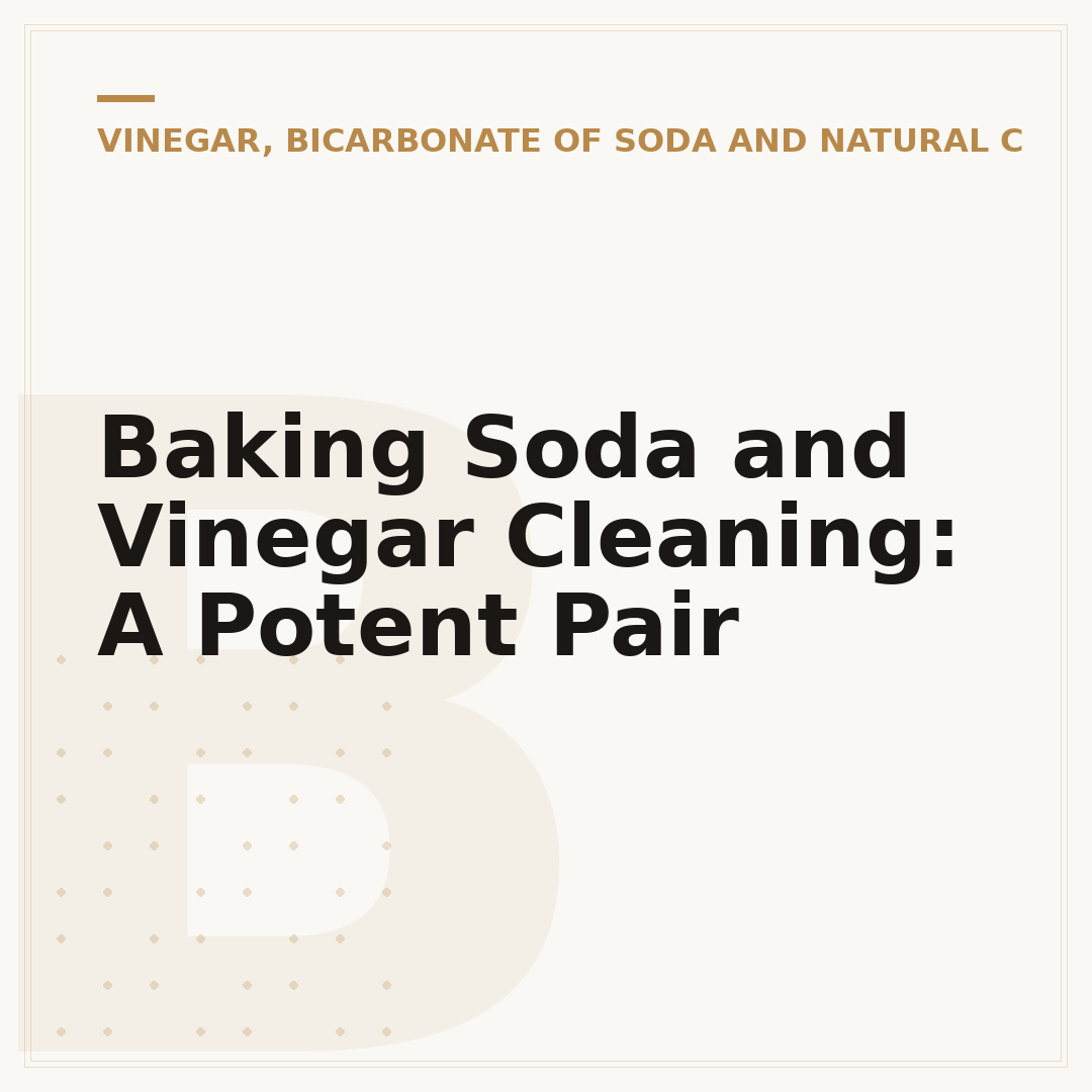 Baking Soda and Vinegar Cleaning: A Potent Pair