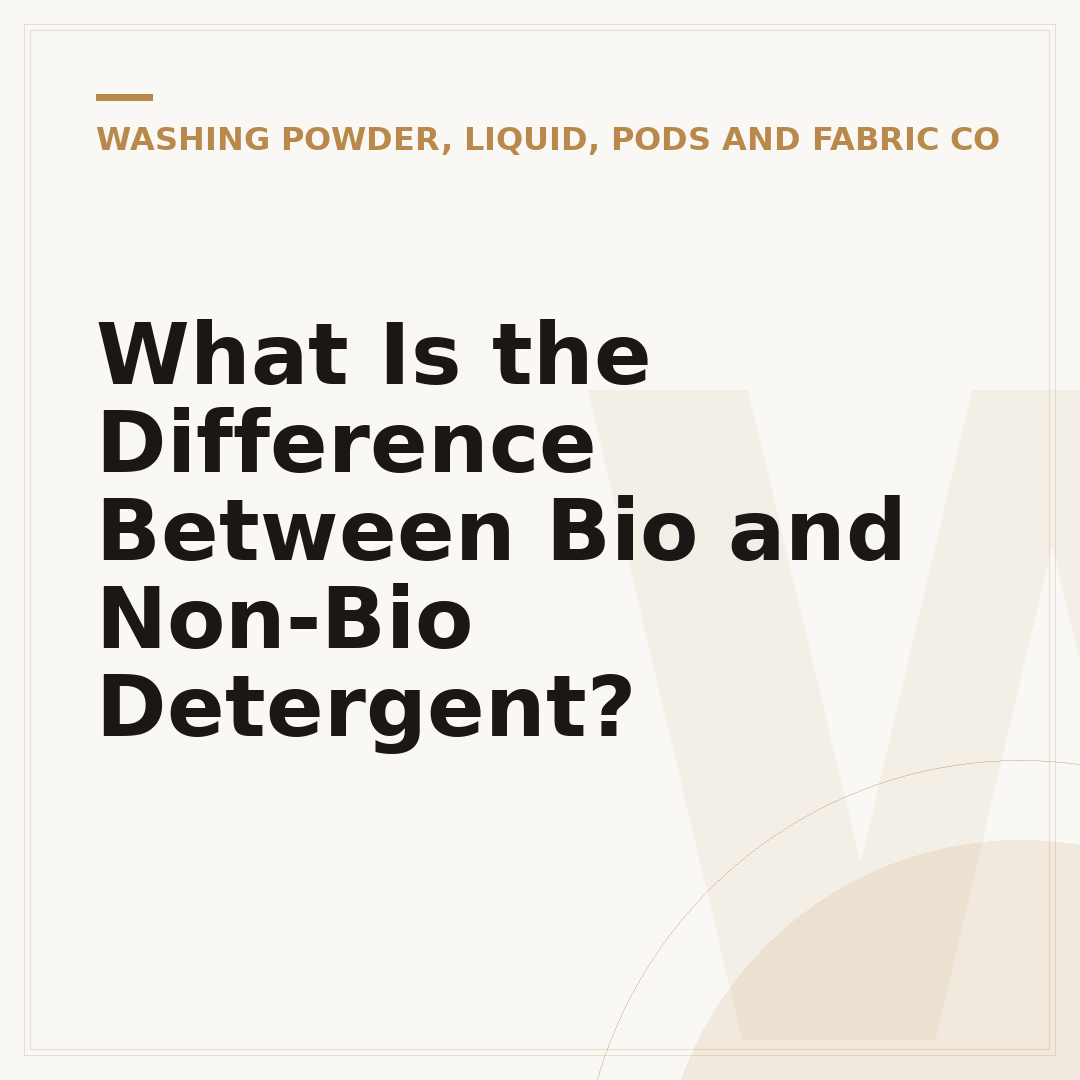 What Is the Difference Between Bio and Non-Bio Detergent?