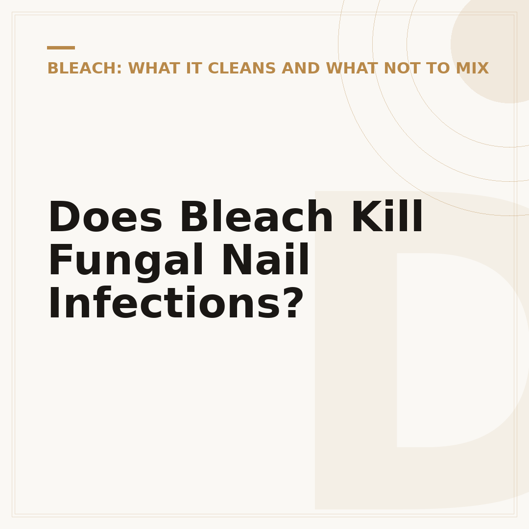 Does Bleach Kill Fungal Nail Infections?