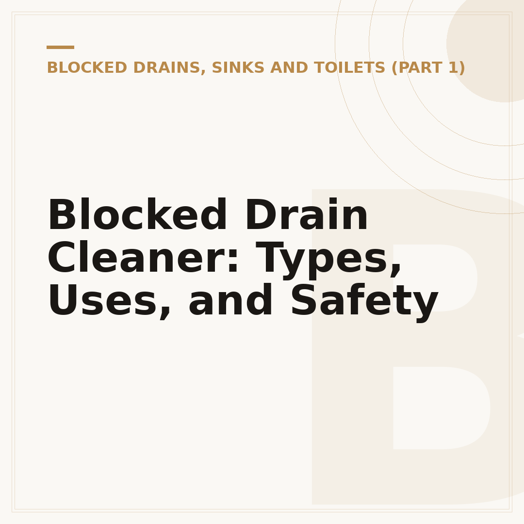 Blocked Drain Cleaner: Types, Uses, and Safety