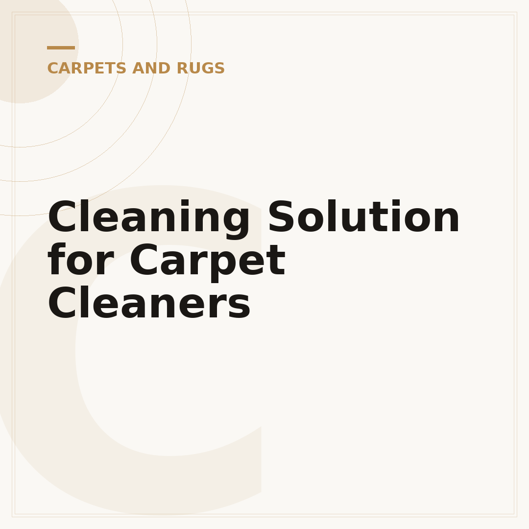 Cleaning Solution for Carpet Cleaners