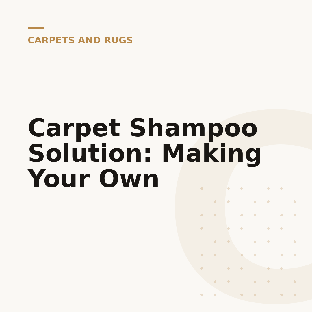 Carpet Shampoo Solution: Making Your Own
