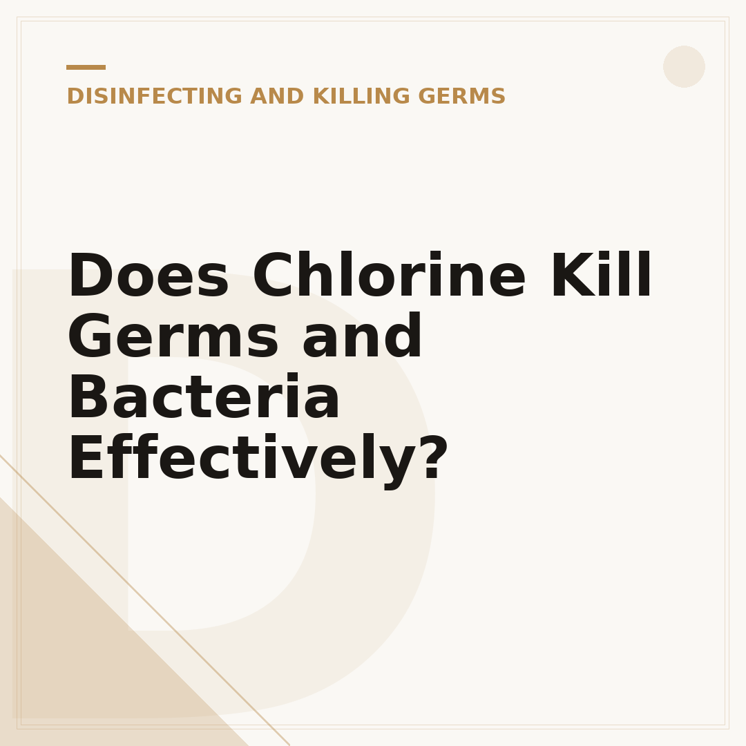 Does Chlorine Kill Germs and Bacteria Effectively?