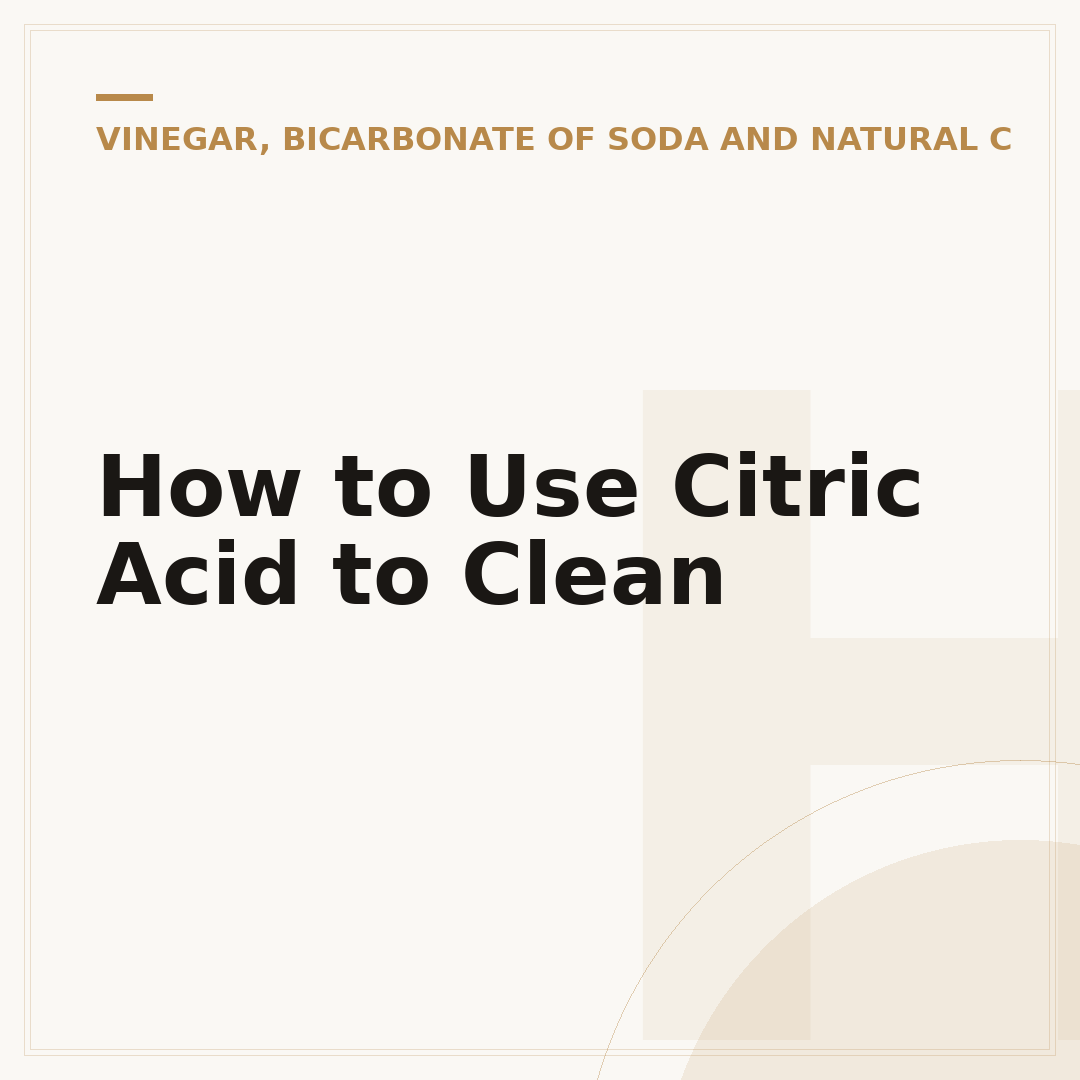 How to Use Citric Acid to Clean