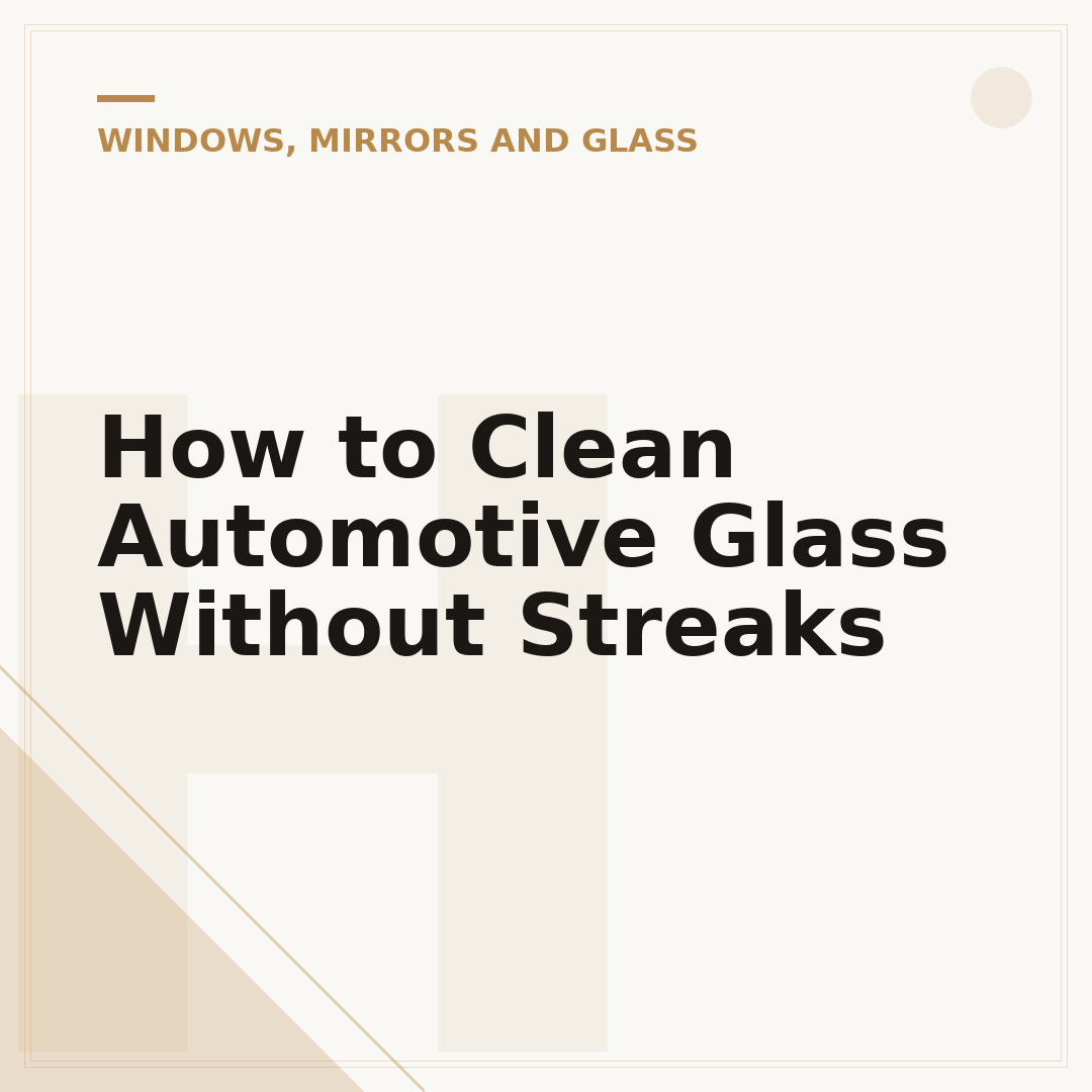How to Clean Automotive Glass Without Streaks