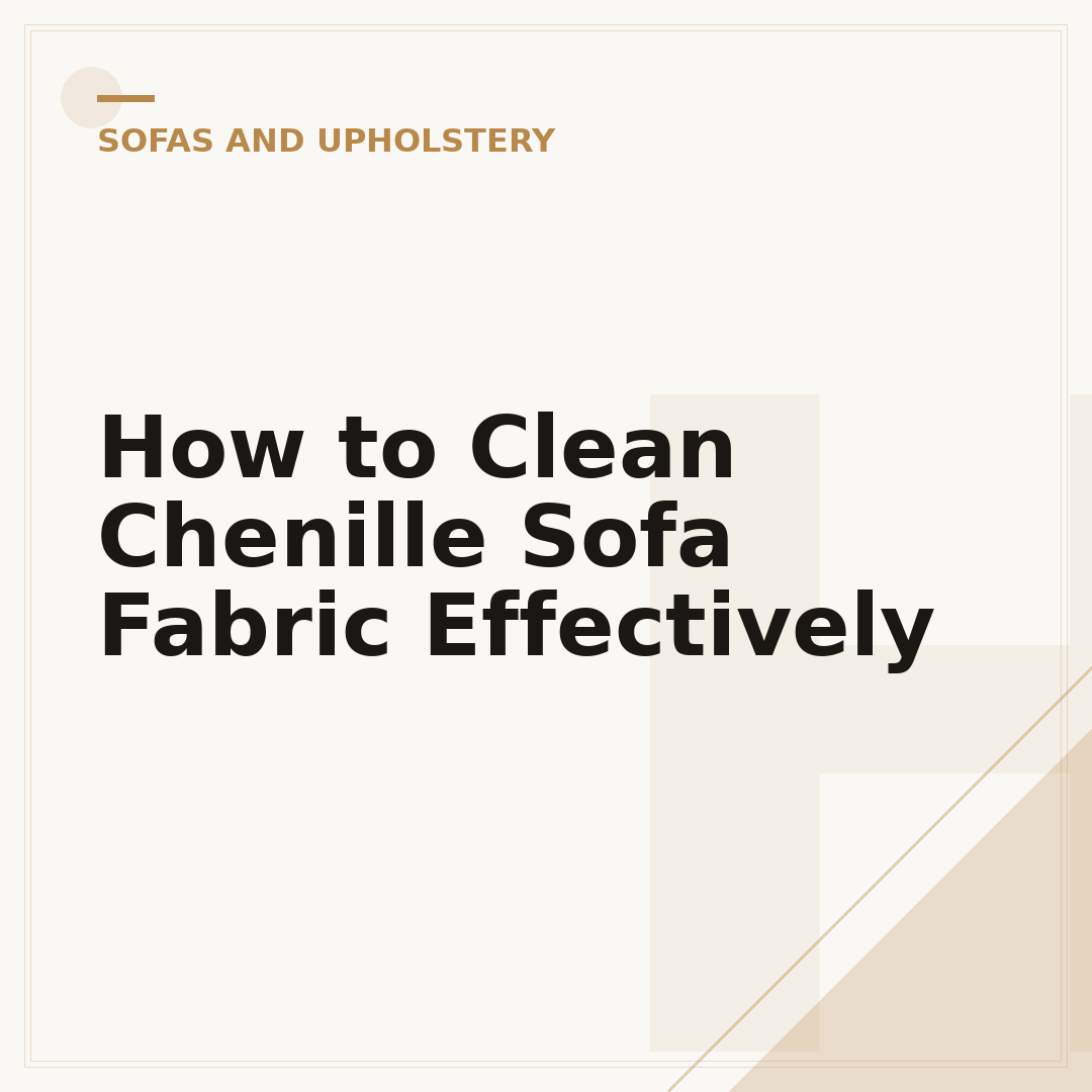 How to Clean Chenille Sofa Fabric Effectively