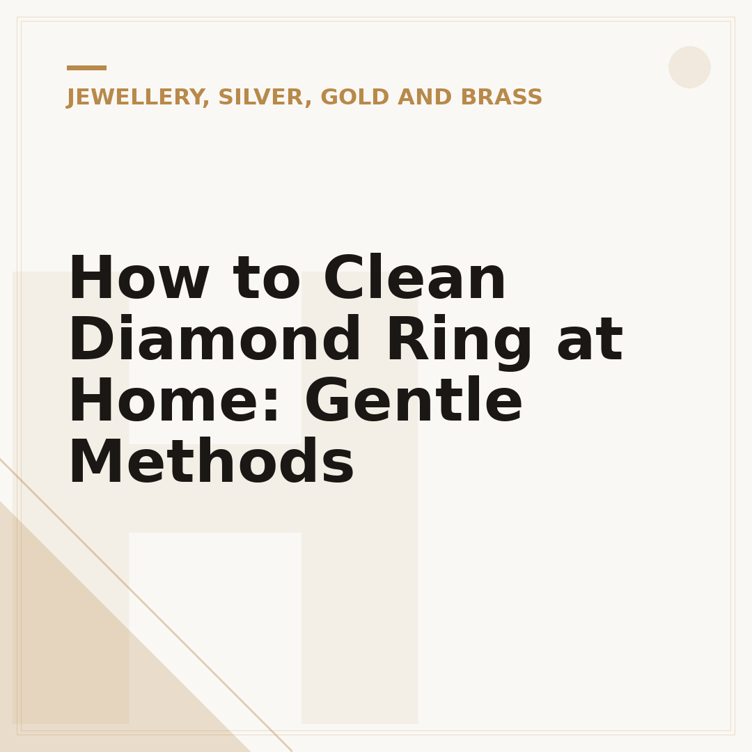 How to Clean Diamond Ring at Home: Gentle Methods