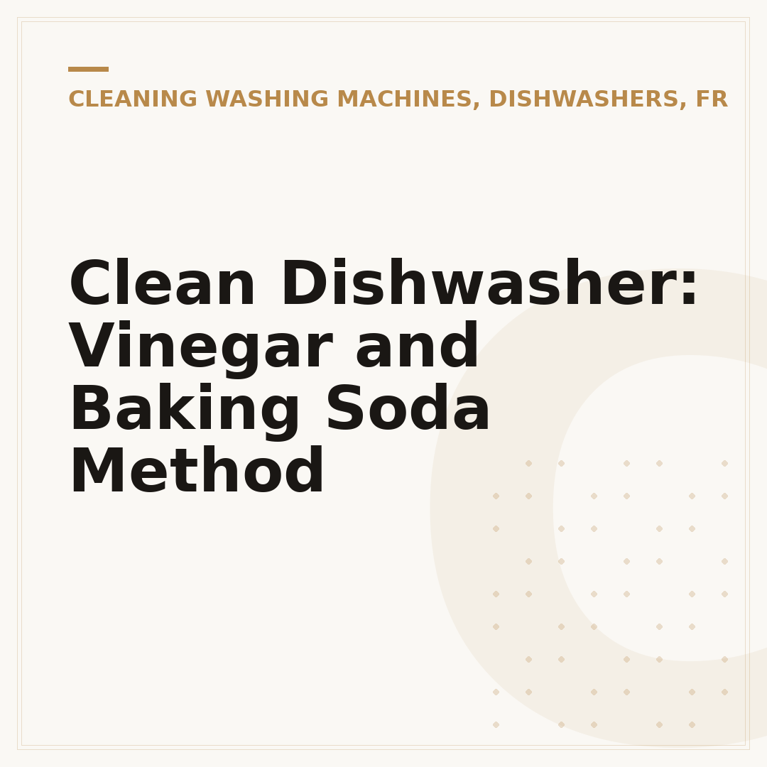 Clean Dishwasher: Vinegar and Baking Soda Method