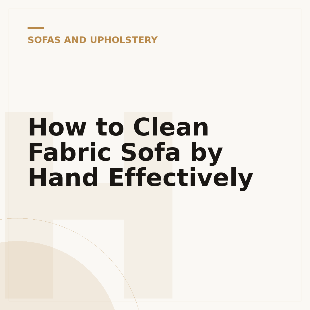 How to Clean Fabric Sofa by Hand Effectively