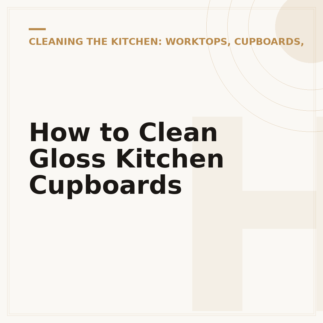 How to Clean Gloss Kitchen Cupboards