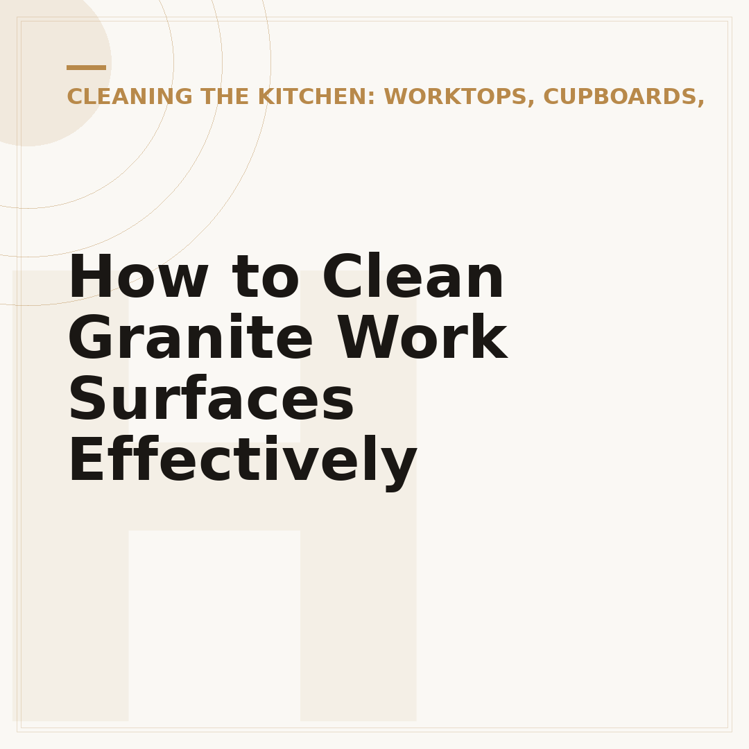 How to Clean Granite Work Surfaces Effectively