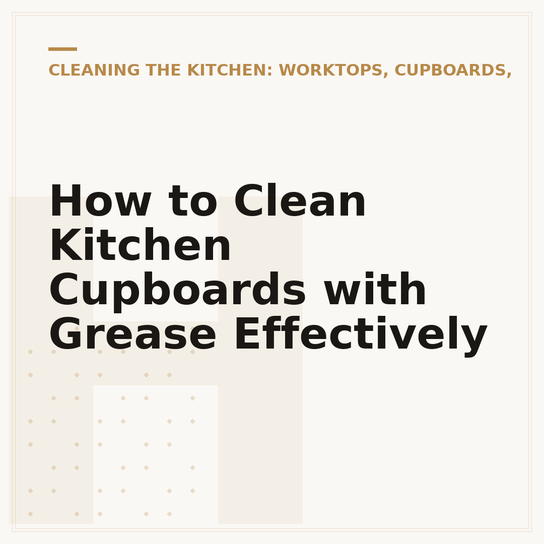 How to Clean Kitchen Cupboards with Grease Effectively