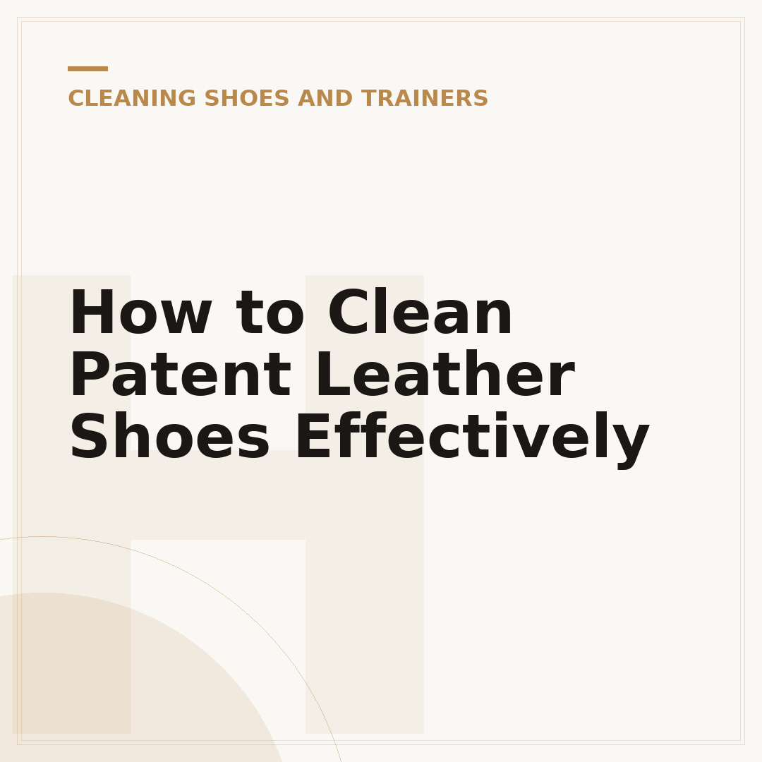 How to Clean Patent Leather Shoes Effectively