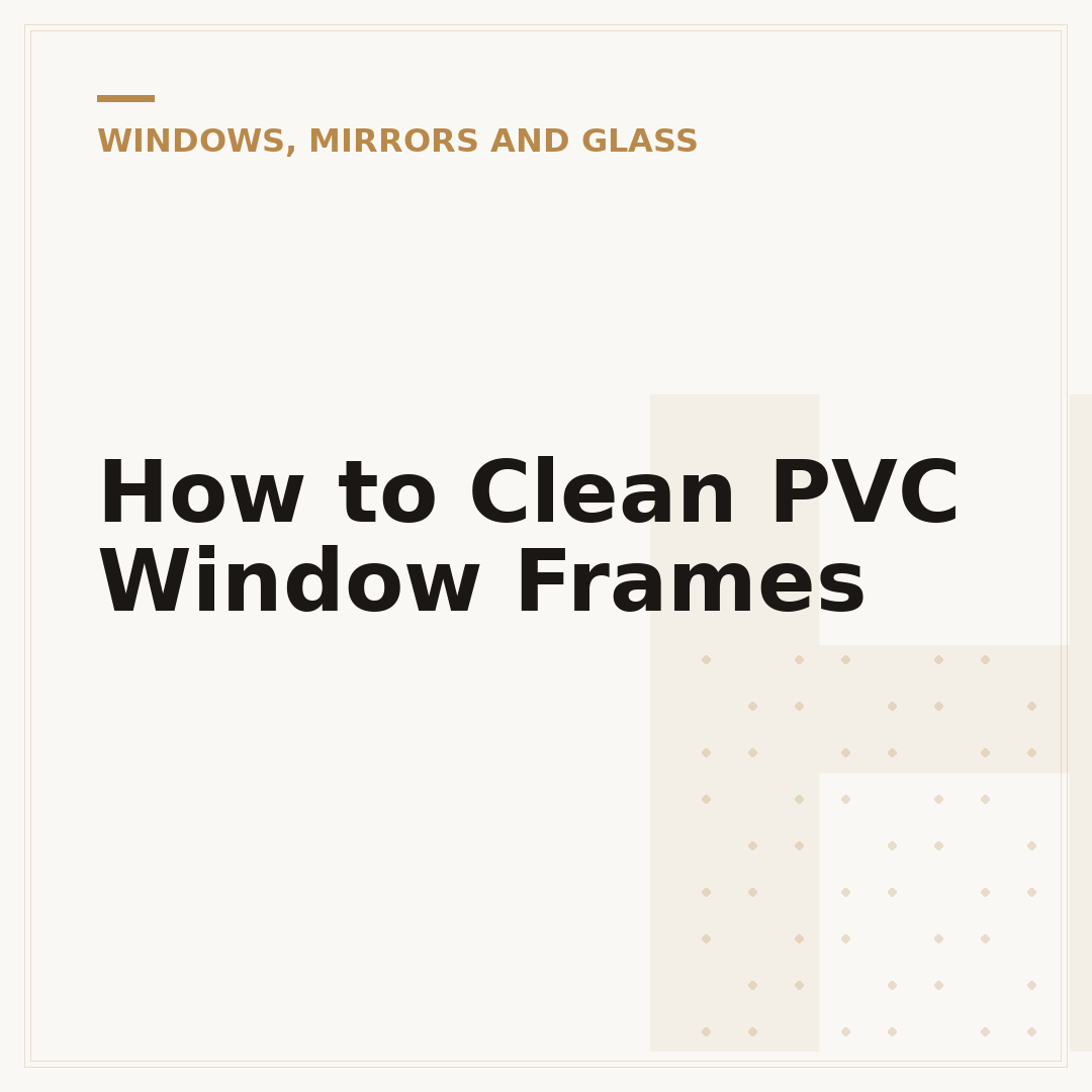 How to Clean PVC Window Frames