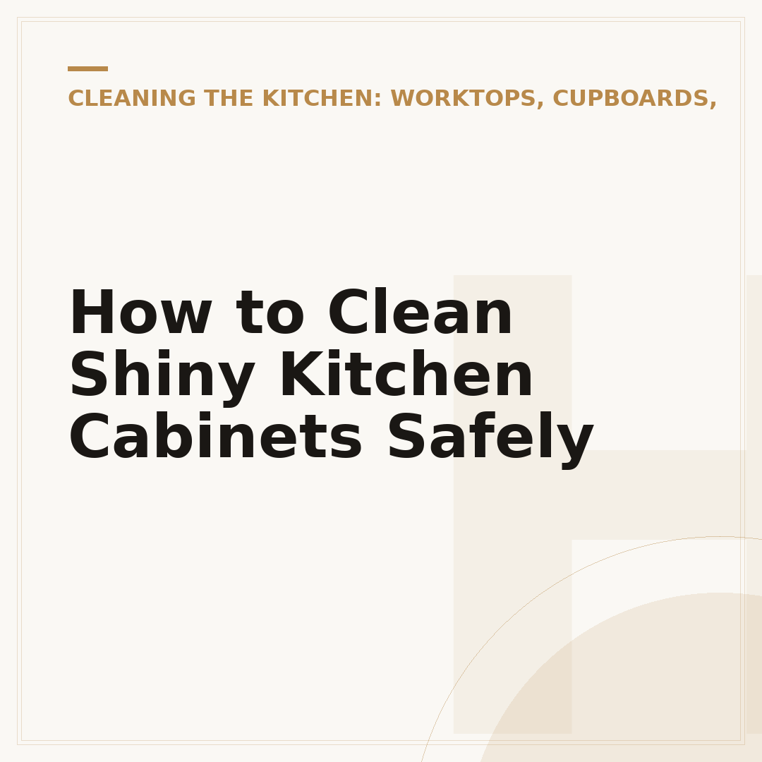 How to Clean Shiny Kitchen Cabinets Safely
