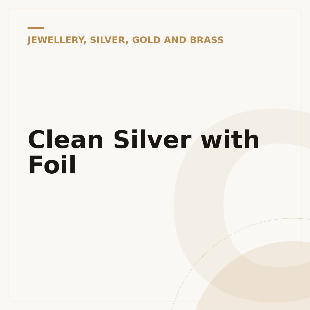 Clean Silver with Foil