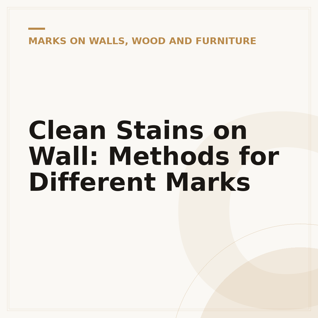 Clean Stains on Wall: Methods for Different Marks