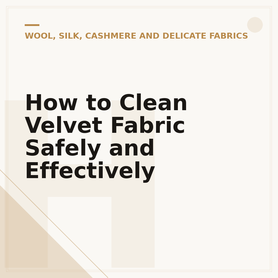 How to Clean Velvet Fabric Safely and Effectively