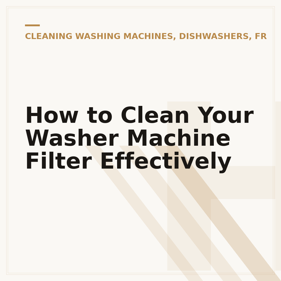 How to Clean Your Washer Machine Filter Effectively