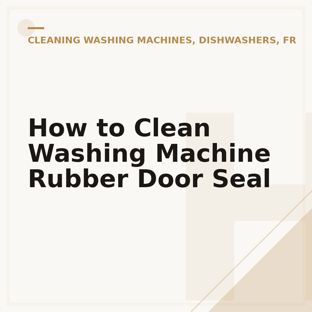 How to Clean Washing Machine Rubber Door Seal