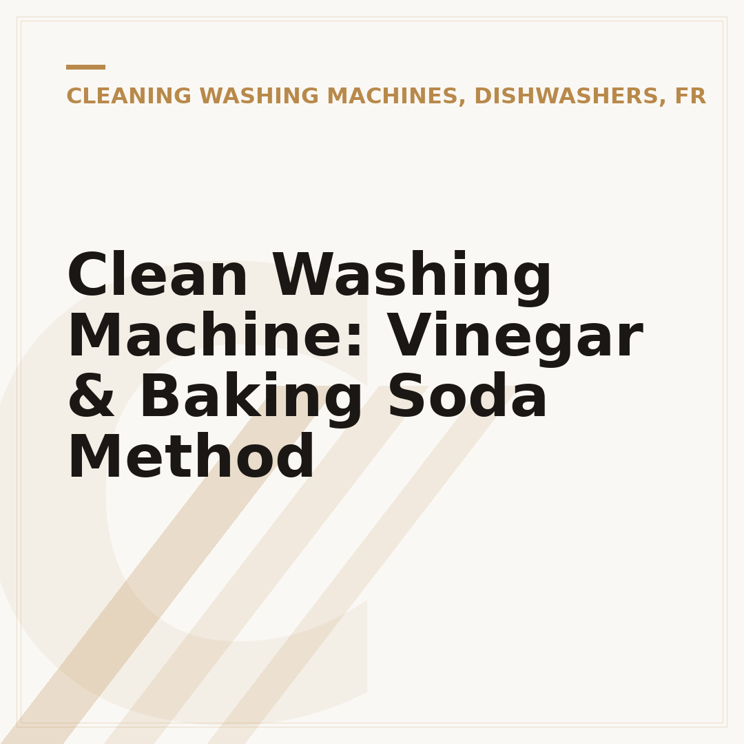 Clean Washing Machine: Vinegar & Baking Soda Method