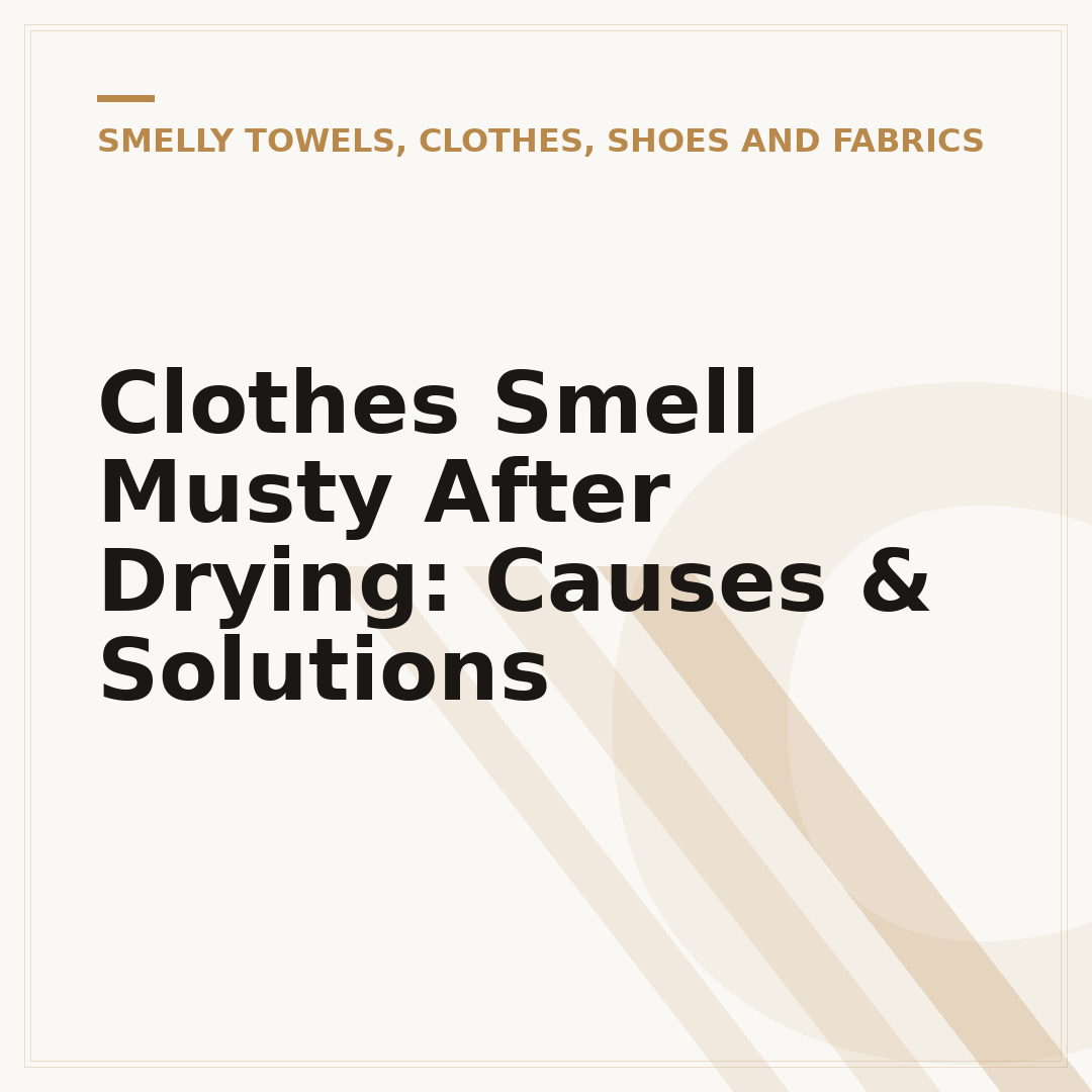 Clothes Smell Musty After Drying: Causes & Solutions