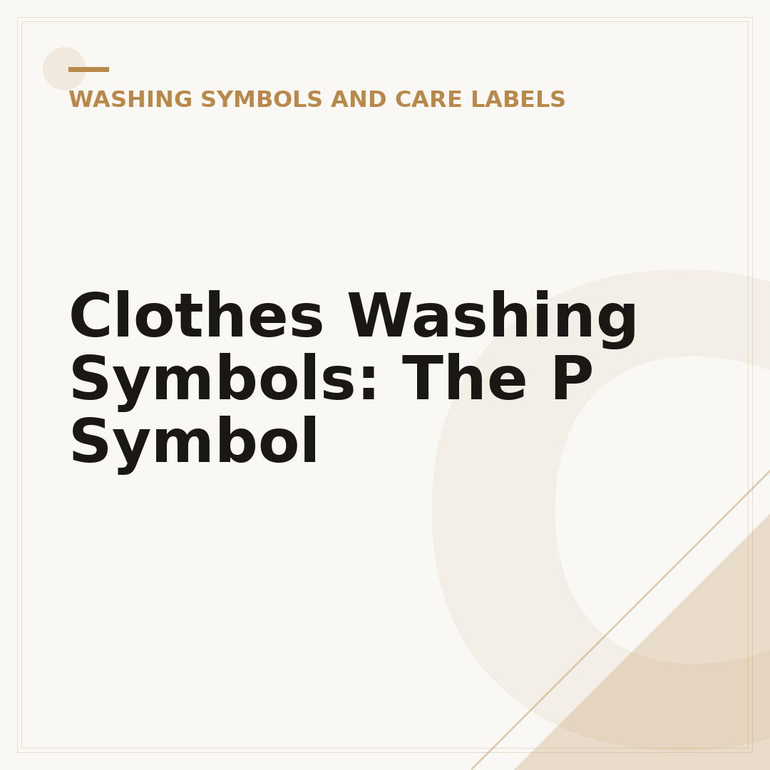 Clothes Washing Symbols: The P Symbol