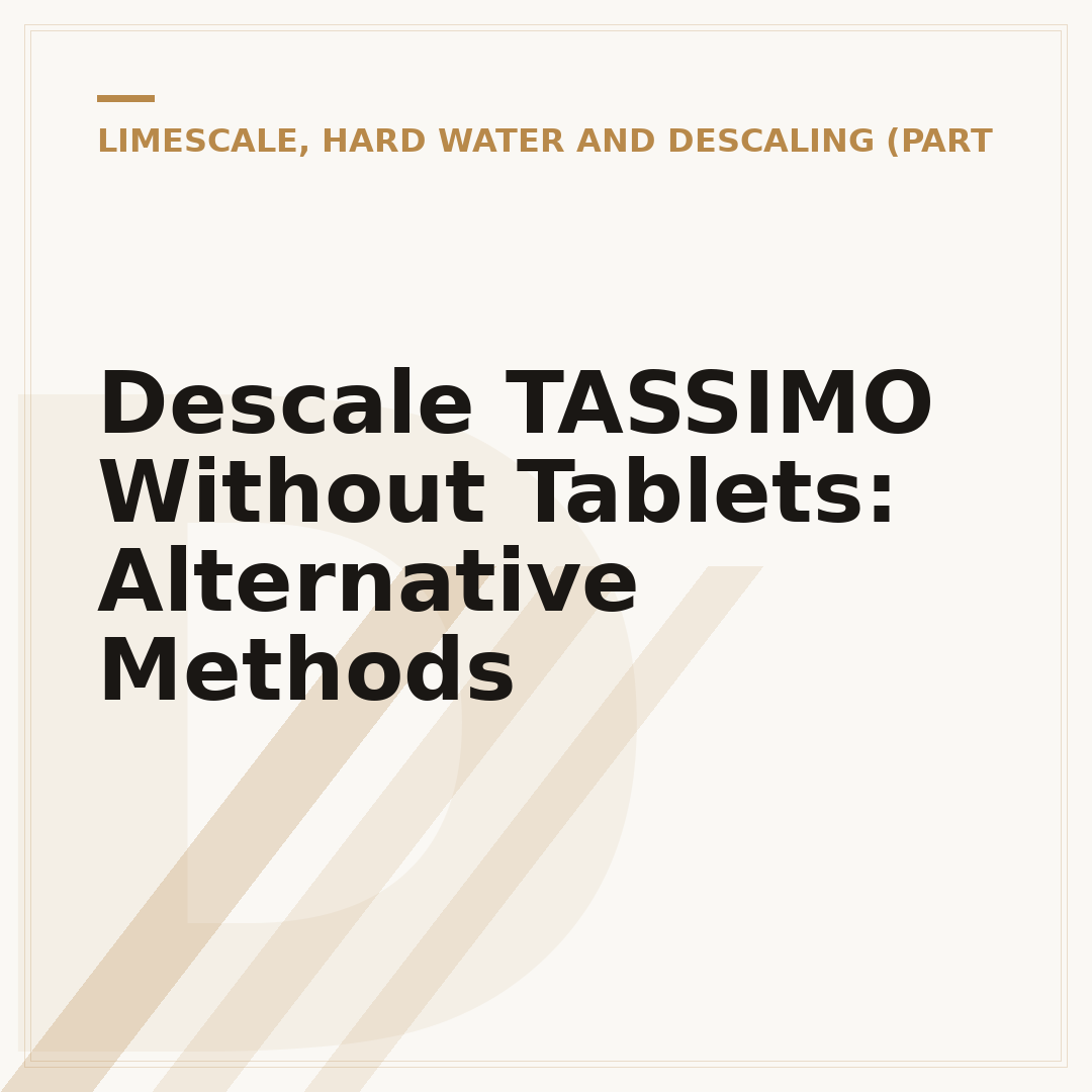 Descale TASSIMO Without Tablets: Alternative Methods