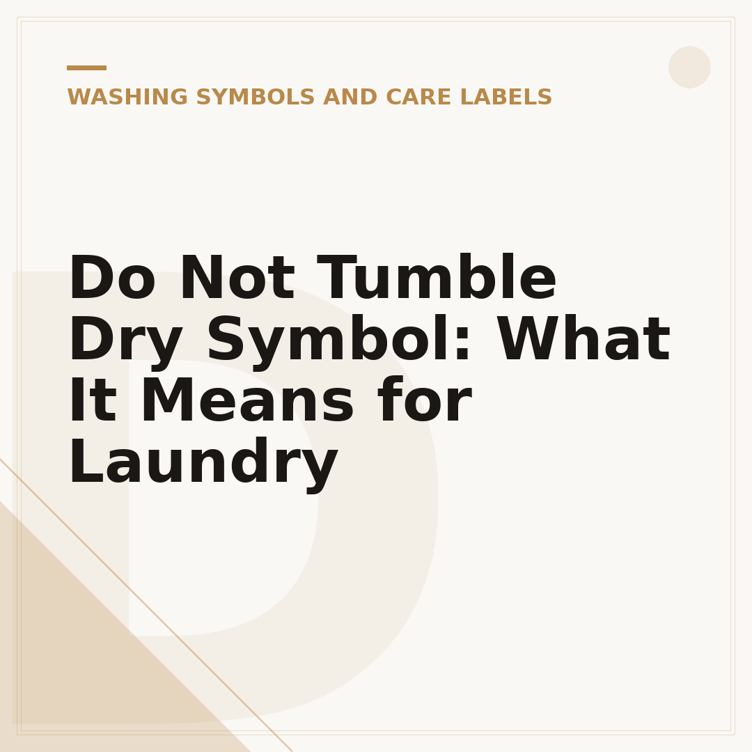 Do Not Tumble Dry Symbol: What It Means for Laundry