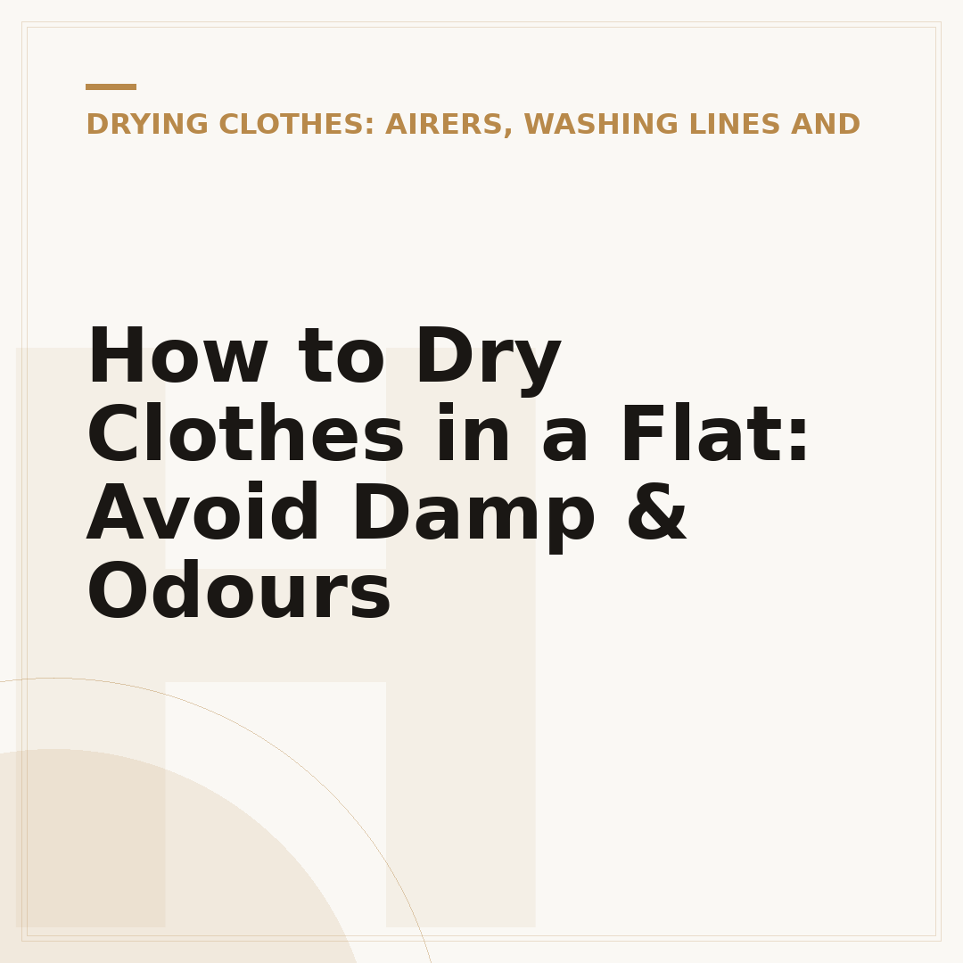 How to Dry Clothes in a Flat: Avoid Damp & Odours