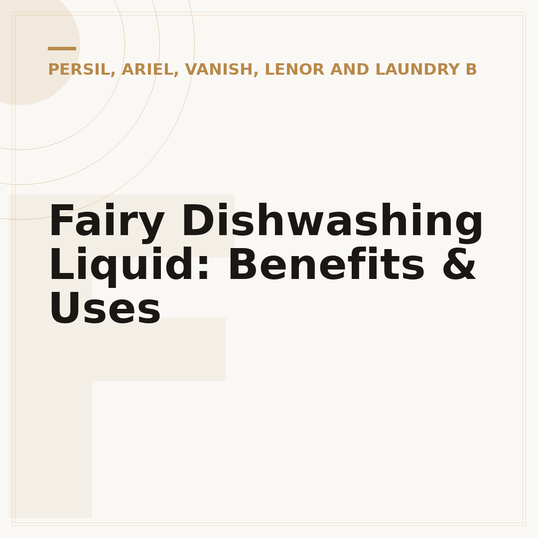 Fairy Dishwashing Liquid: Benefits & Uses