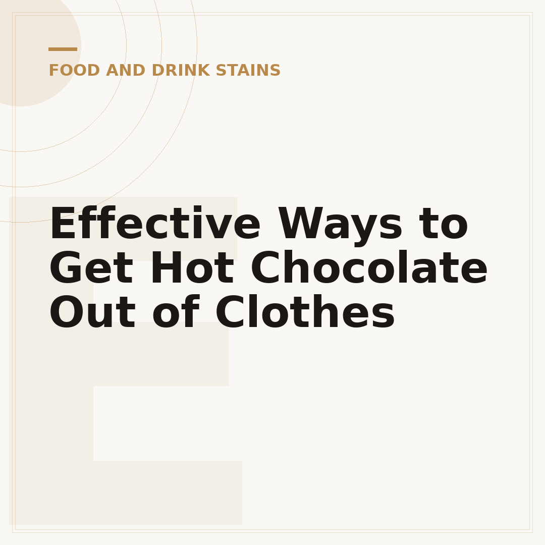 Effective Ways to Get Hot Chocolate Out of Clothes