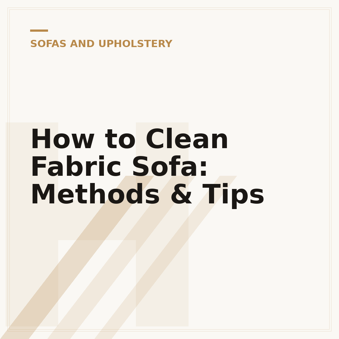 How to Clean Fabric Sofa: Methods & Tips