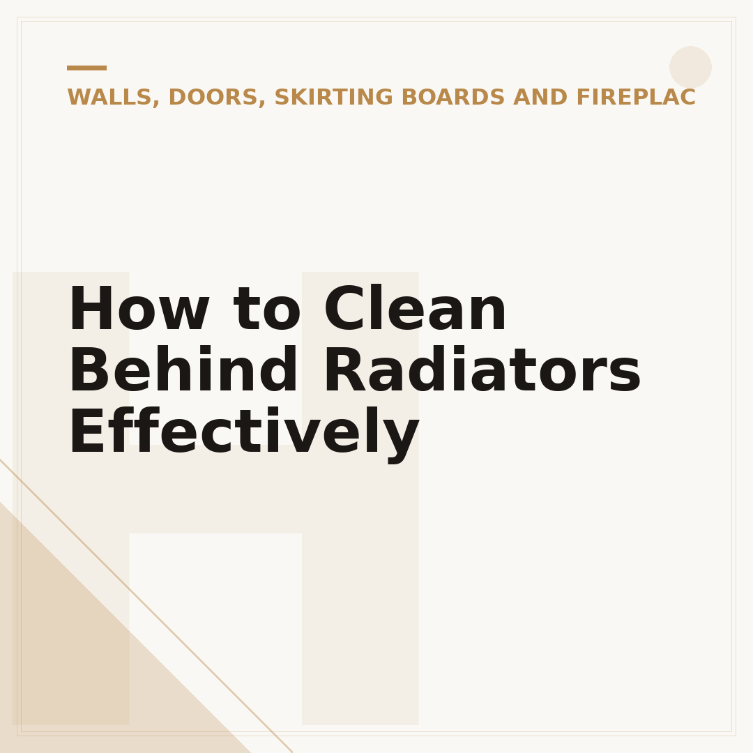 How to Clean Behind Radiators Effectively