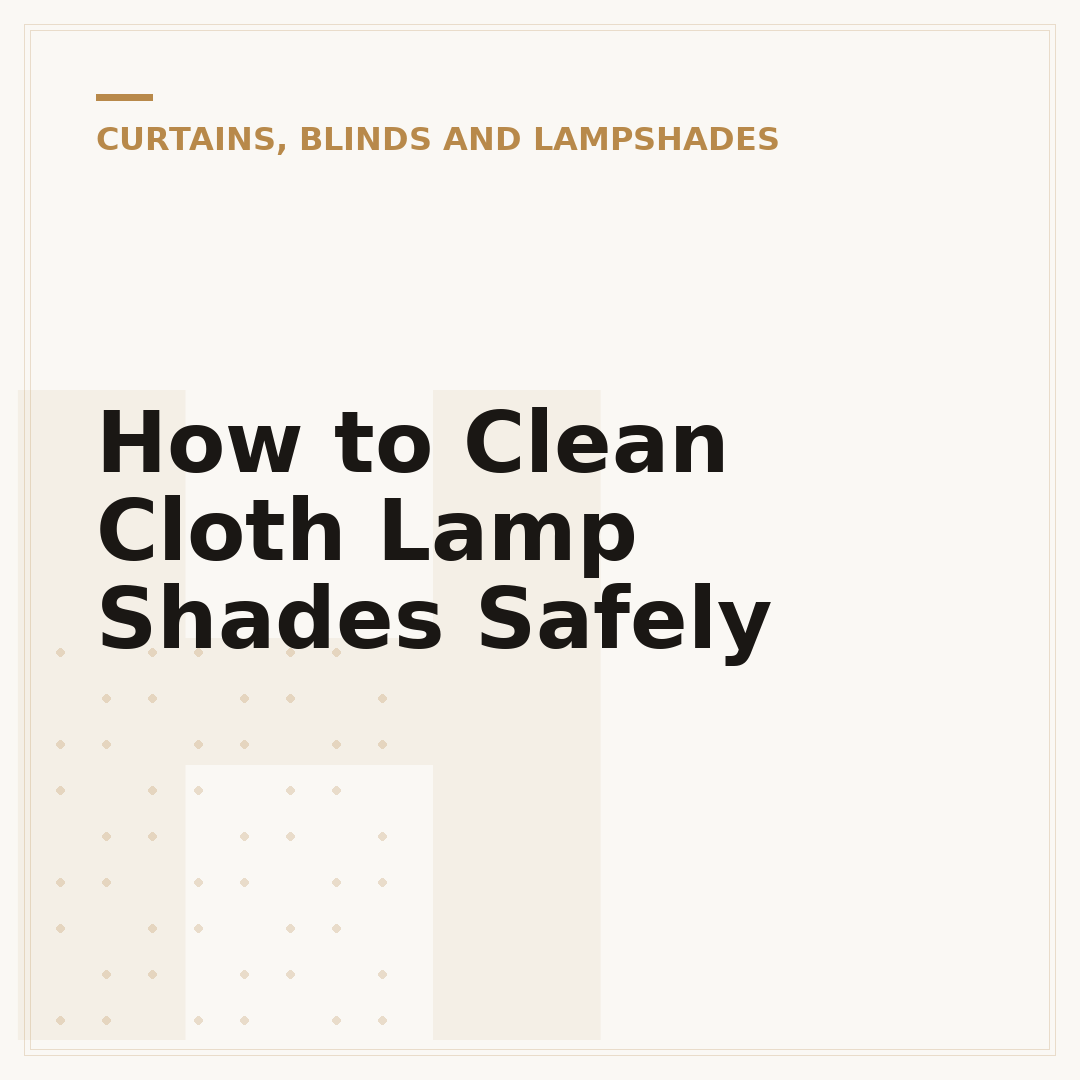 How to Clean Cloth Lamp Shades Safely