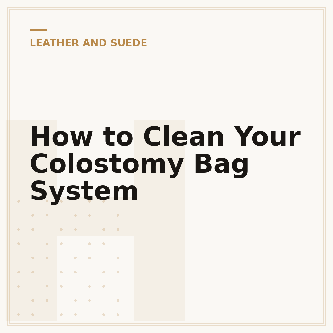 How to Clean Your Colostomy Bag System