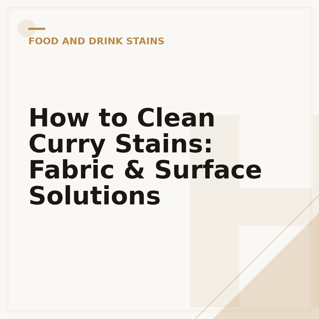 How to Clean Curry Stains: Fabric & Surface Solutions