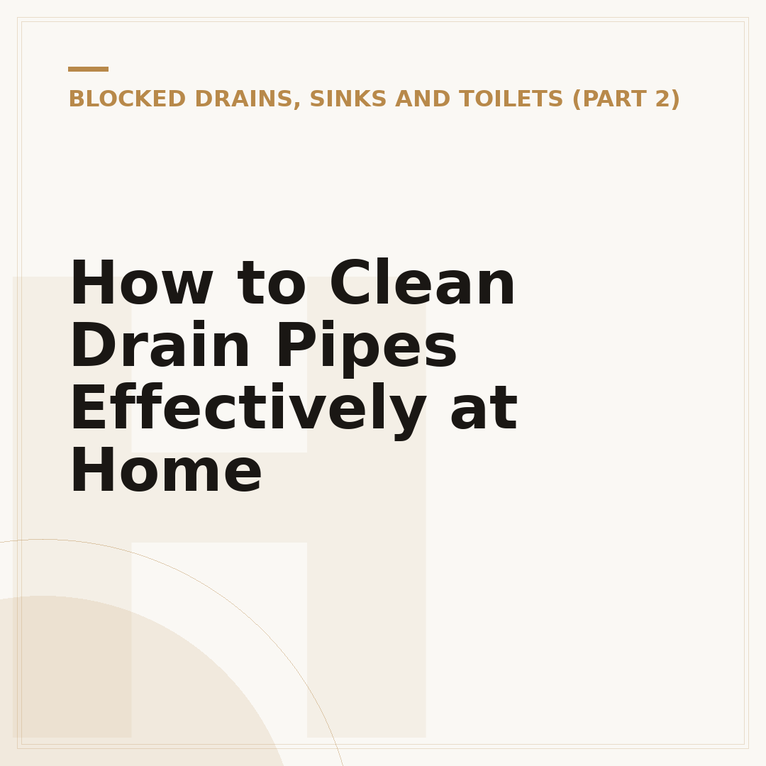How to Clean Drain Pipes Effectively at Home
