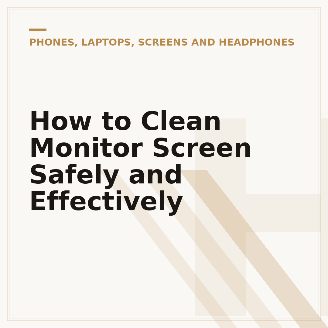How to Clean Monitor Screen Safely and Effectively