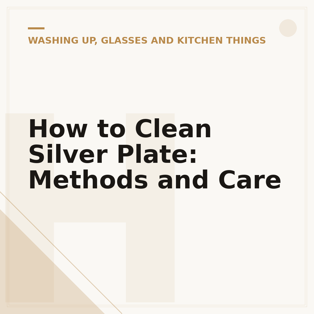 How to Clean Silver Plate: Methods and Care