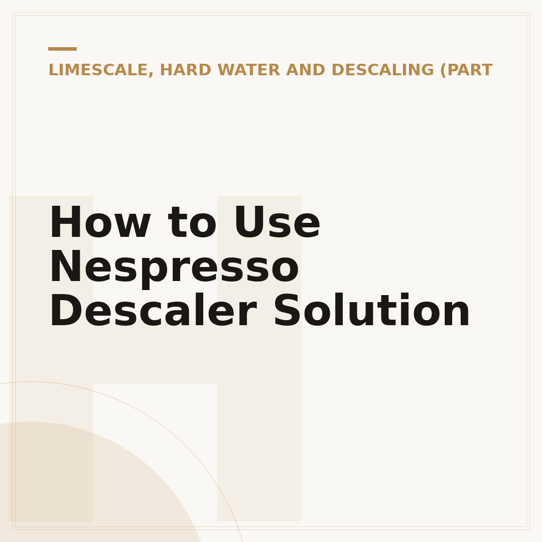 How to Use Nespresso Descaler Solution