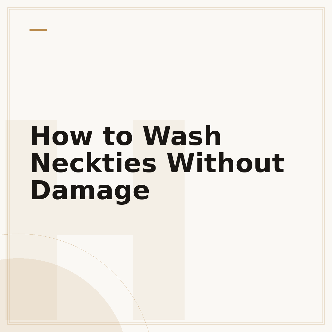 How to Wash Neckties Without Damage