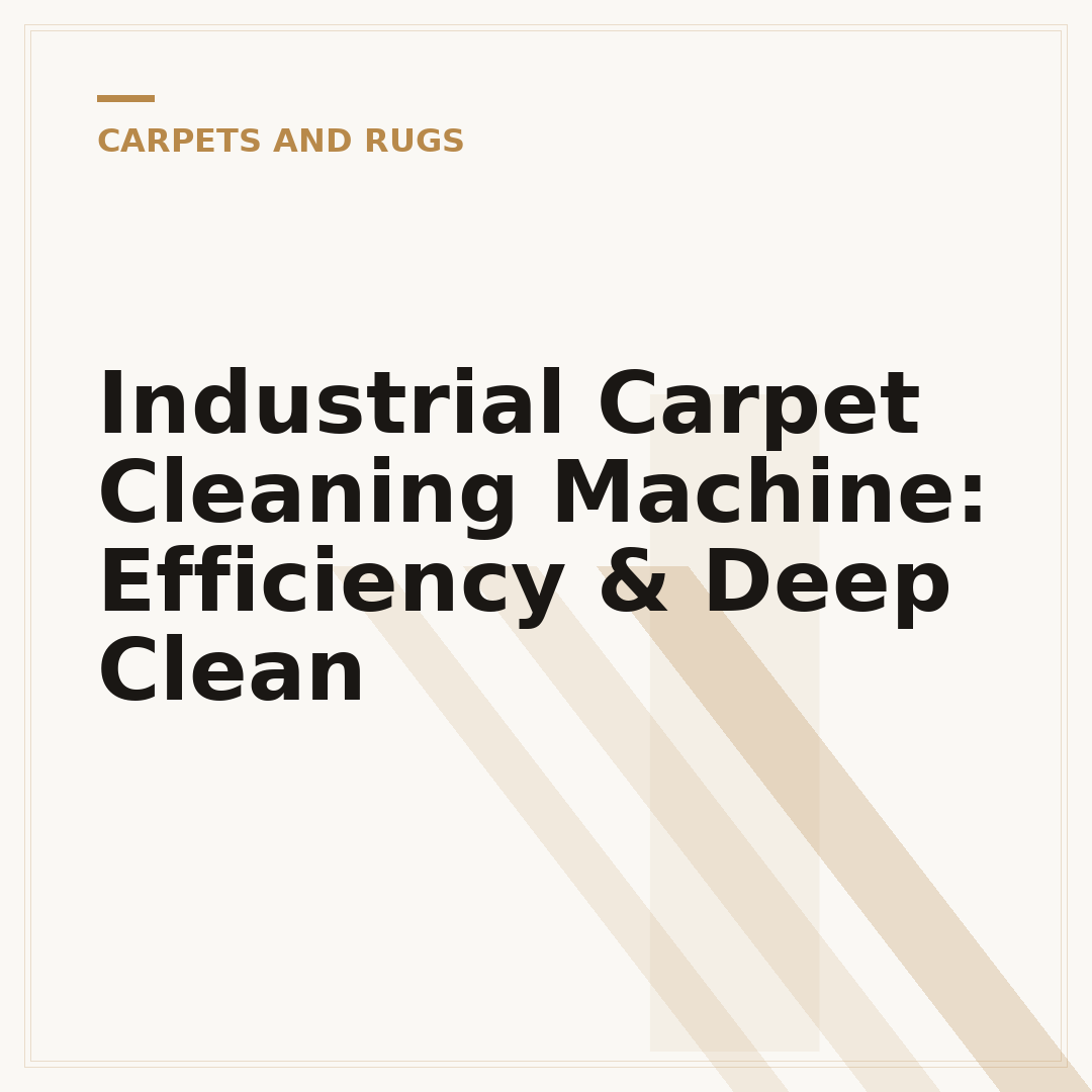 Industrial Carpet Cleaning Machine: Efficiency & Deep Clean