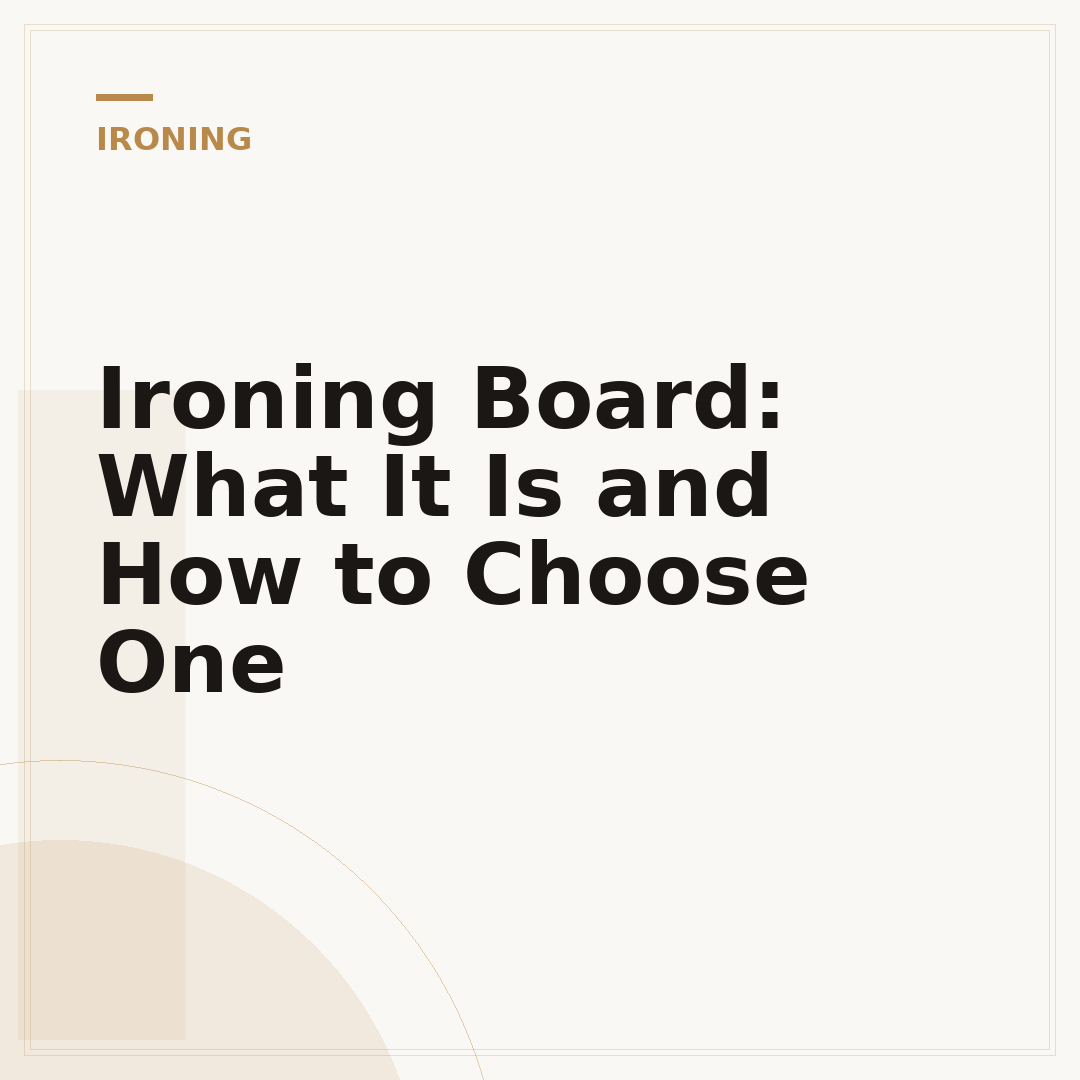 Ironing Board: What It Is and How to Choose One