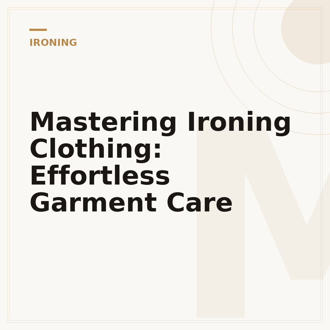 Mastering Ironing Clothing: Effortless Garment Care