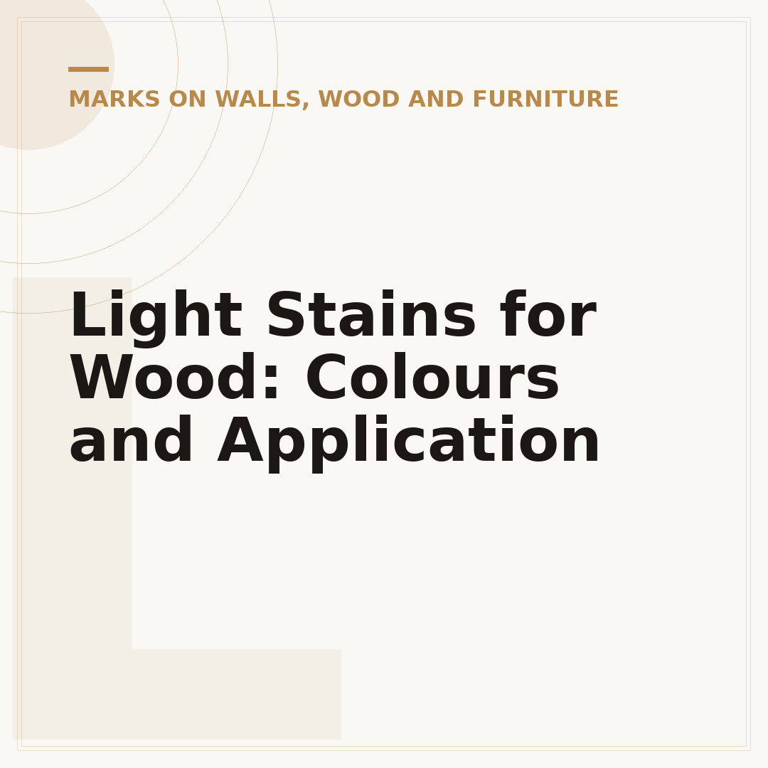 Light Stains for Wood: Colours and Application