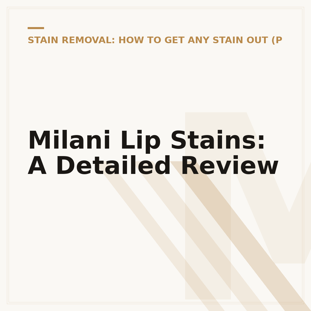 Milani Lip Stains: A Detailed Review